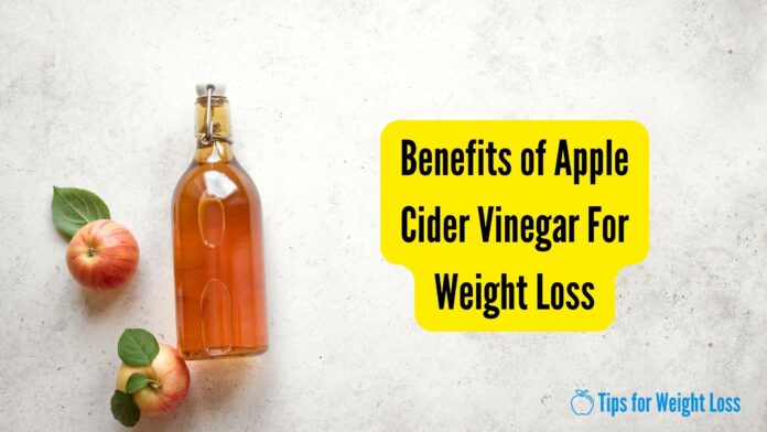 Benefits of Apple Cider Vinegar For Weight Loss